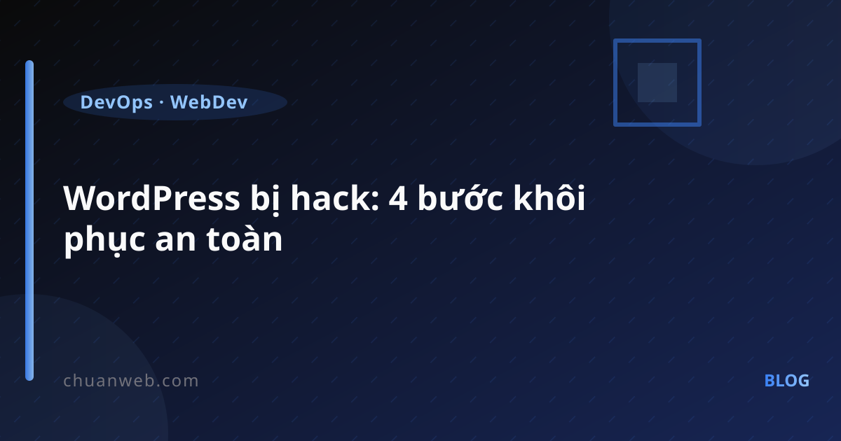 WordPress bị hack: 4 bước khôi phục an toàn